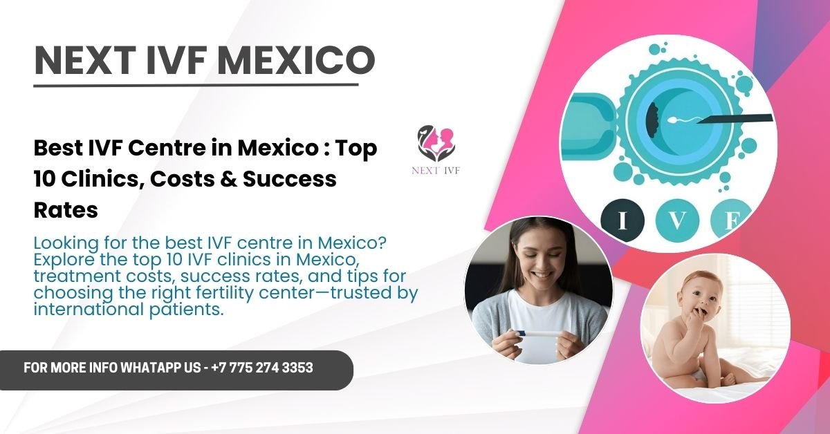 BEST IVF CENTRE IN MEXICO